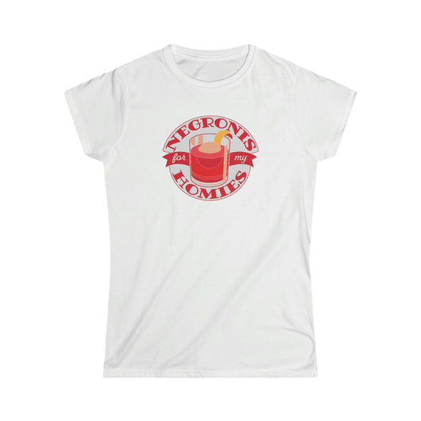 Negronis for My Homies T-Shirt - Women's Softstyle - Center Chest Design