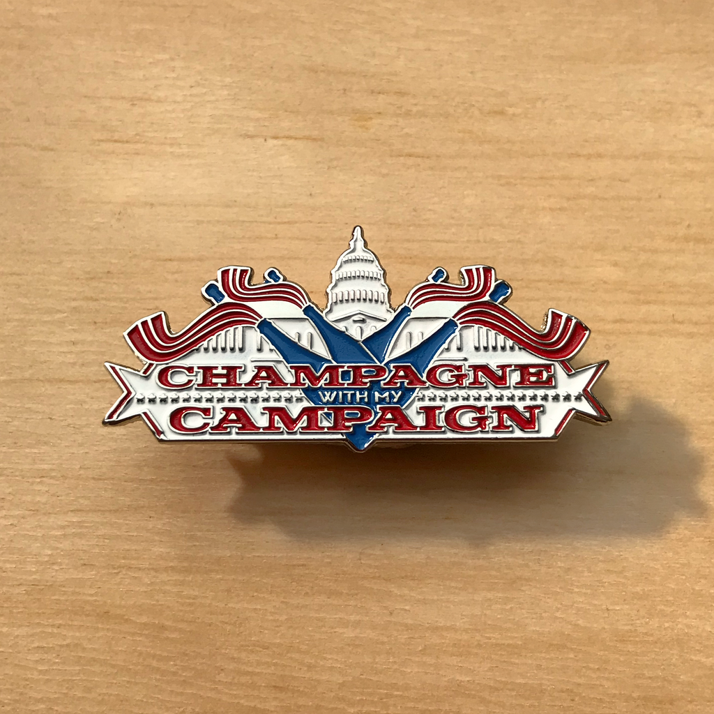 Champagne with my Campaign Pin